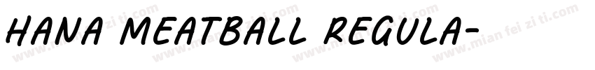 Hana Meatball Regula字体转换